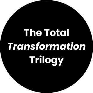 Total Transformation Trilogy